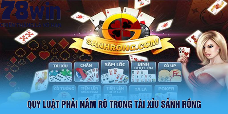 Quy luật phải nắm rõ trong tài xỉu sảnh rồng